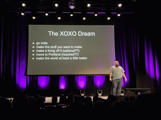 "The XOXO Dream: go indie; make the stuff you want to; make make a living off it (optional??); move to Portland (required??); make the world at least a little better" – Darius Kazemi